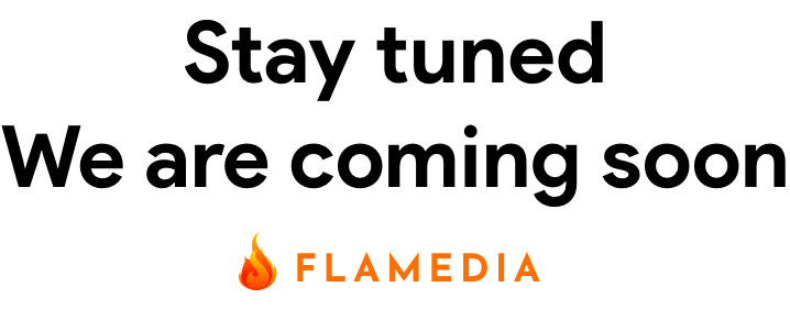 flamedia coming soon